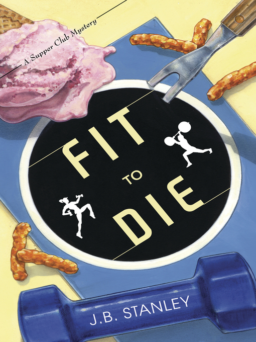 Title details for Fit to Die by J. B. Stanley - Available